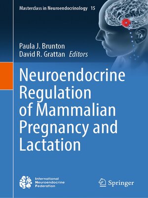 cover image of Neuroendocrine Regulation of Mammalian Pregnancy and Lactation
